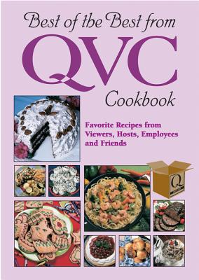 Best of the Best from QVC Cookbook: Favorite Recipes from Viewers, Hosts, Employees, and Friends