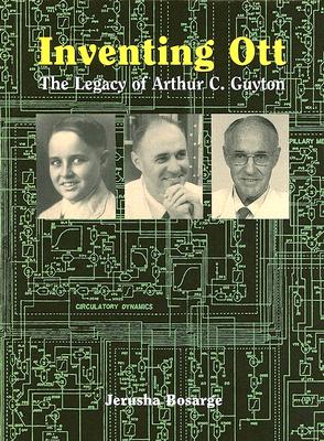 Inventing Ott: The Legacy of Arthur C. Guyton