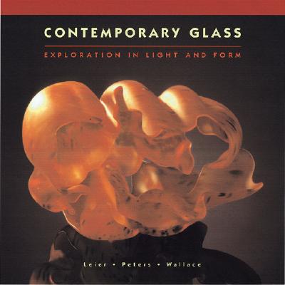 Contemporary Glass: Color, Light & Form
