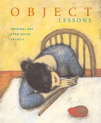 Object Lessons: Original Art from Guild Artists