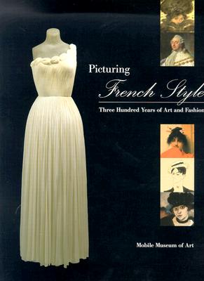 Picturing French Style: Three Hundred Years of Art and Fashion