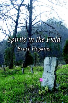 Spirits in the Field: An Appalachian Family History