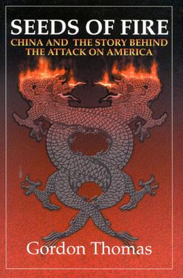 Seeds of Fire: China and the Story Behind the Attack on America