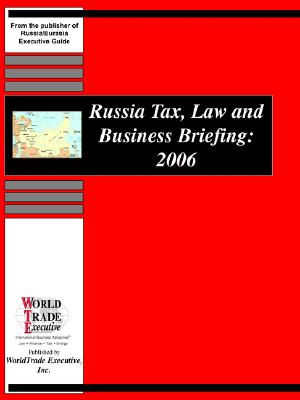 Russia Tax, Law and Business Briefing, 2006