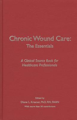 Chronic Wound Care: The Essentials