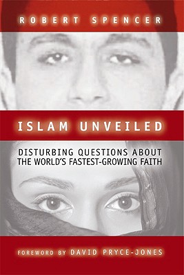 Islam Unveiled: Disturbing Questions About the World's Fastest Growing Faith
