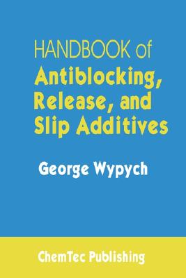 Handbook of Antiblocking, Release, and Slip Additives