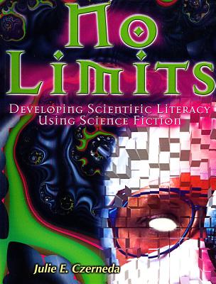 No Limits: Developing Scientific Literacy Using Science Fiction