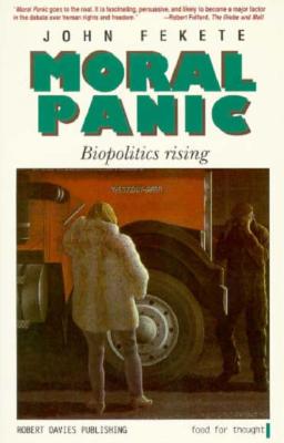 Moral Panic: Biopolitics Rising (Food for Thought)