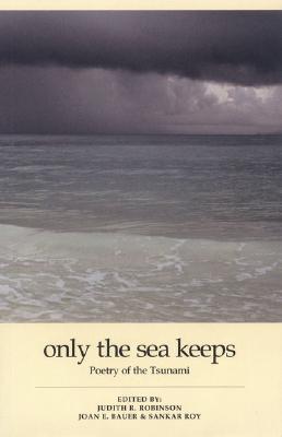 Only the Sea Keeps: Poetry of the Tsunami
