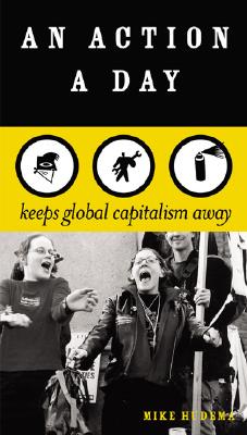An Action A Day: Keeps Global Capitalism Away