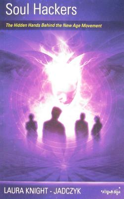 Soul Hackers: The Hidden Hands Behind the New Age Movement (The Wave Series, Volume 2)