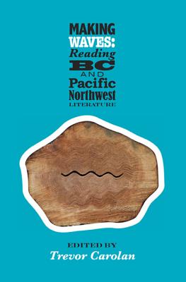 Making Waves: Reading BC And Pacific Northwest Literature