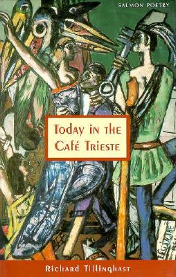 Today in the Cafe Trieste (Salmon Poetry)