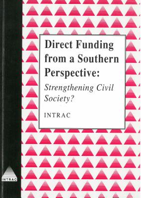 Direct Funding from a Southern Perspective: Strengthening Civil Society (Interac Ngo Management and Policy Series)