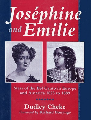 Josephine and Emilie: Stars of the Bel Canto in Europe and America 1823-1889