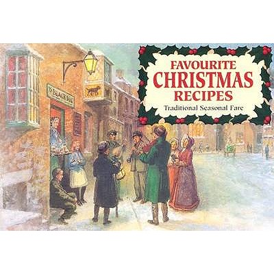 Favourite Christmas recipes : traditional seasonal Fare