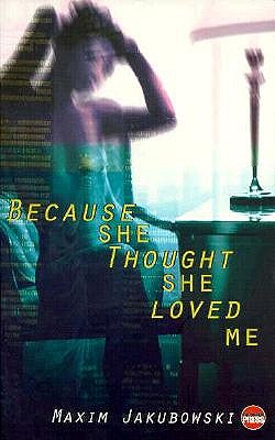 Because She Thought She Loved Me Jakubowski, Maxim