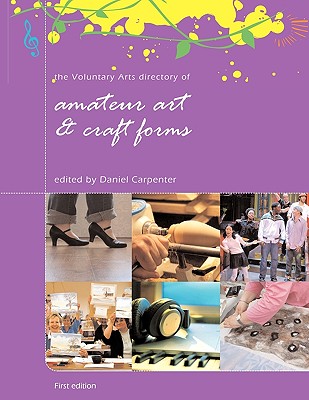 The Voluntary Arts Directory of Amateur Art and Craft Forms