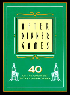 Image for After Dinner Games: 40 of the Greatest After Dinner Games