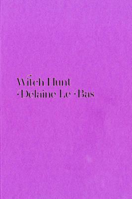 Delaine Le Bas: Witch Hunt