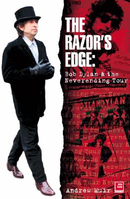 Image for Razor's Edge: Bob Dylan and the Never Ending Tour, The