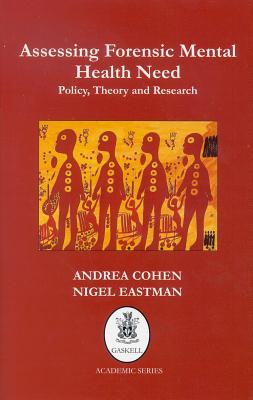 Assessing Forensic Mental Health Need: Policy, Theory and Research