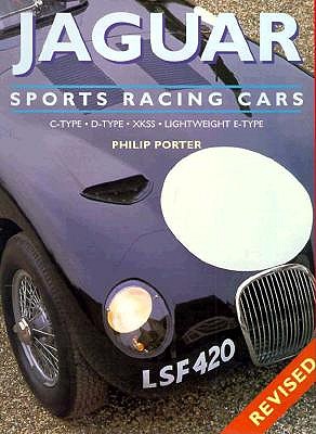 Jaguar Sports Racing Cars: C-Type, D-Type, Xkss, Lightweight E-Type