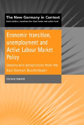 Economic Transition, Unemployment and Active Labour Market Policy (New Germany in Context)