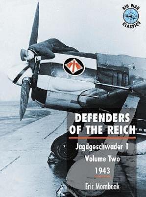 Defenders of the Reich: Jagdgeschwader 1, Volumes One (1939-1942), Two (1943) & three (1944-1945) (3 volume set)
