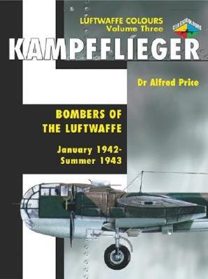 Kampfflieger. Volume Three. Bombers of the Luftwaffe January 1942 - September 1943. Luftwaffe Colours.