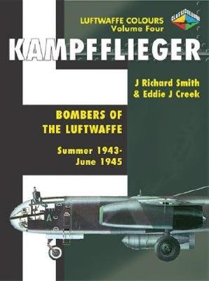 Kampfflieger. Volume Four. Bombers of the Luftwaffe. Summer 1943 - May 1945. Luftwaffe Colours.