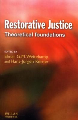 Restorative Justice: Theoretical foundations: Theoretical foundations