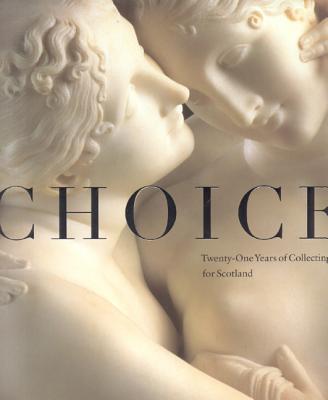 Choice: Twenty One Years of Collecting for Scotland