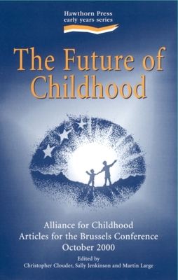 Image for The Future of Childhood (Early Years Series)
