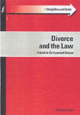 A Straightforward Guide to Divorce and the Law: Do-it-yourself Divorce