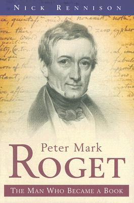 Peter Mark Roget: The Man Who Became a Book (Pocket Essential series)