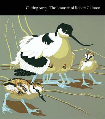 Image for Cutting Away : The Linocuts of Robert Gillmor Cutting Away : The Linocuts of Robert Gillmor