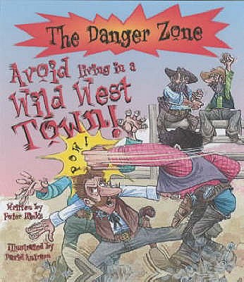 Avoid Living in a Wild West Town! (The Danger Zone)