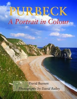 Purbeck, a Portrait in Colour [Paperback] Burnett, David
