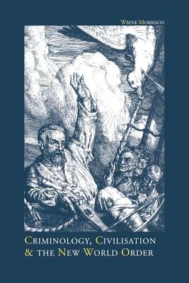 Criminology, Civilisation and the New World Order (Criminology S.)