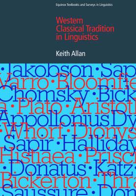 The Western Classical Tradition in Linguistics (EQUINOX TEXTBOOKS & SURVEYS IN LINGUISTICS)