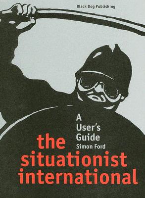 Situationist International: A User's Guide