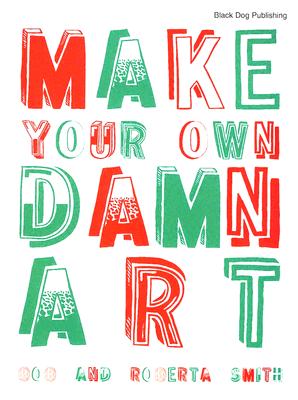 Make Your Own Damn Art