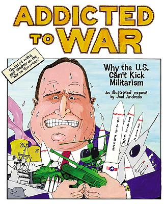 Image for Addicted to War: Why the U.S. Can't Kick Militarism