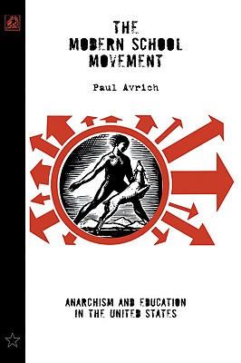 The Modern School Movement: Anarchism and Education in the United States