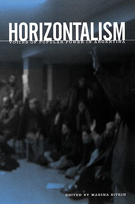Image for Horizontalism: Voices of Popular Power in Argentina