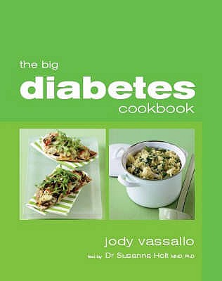 The Big Diabetes Cookbook Jody Vassallo and Susanna Holt