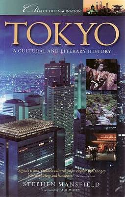 Tokyo: A Cultural and Literary History (Cities of the Imagination): A Cultural and Literary History (Cities of the Imagination)