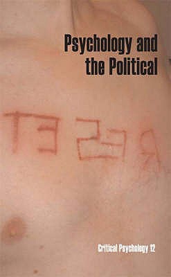 Psychology and the Political: 12 (Critical Psychology S.)